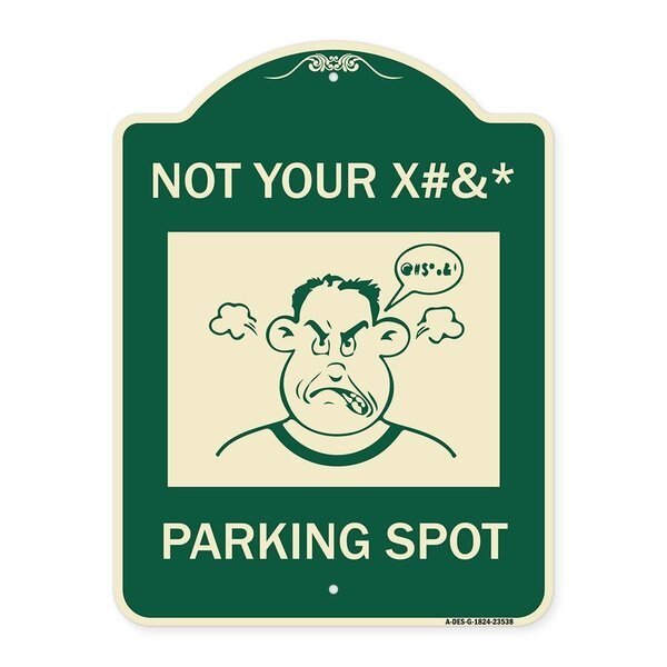 Not Your Parking Spot with Graphics Heavy-Gauge Aluminum Architectural Sign, 24